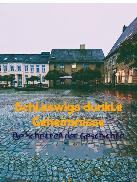 The shadows of history - "Schleswig's dark secrets - Key things you’ll notice on this tour